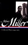 Arthur Miller: Collected Plays 1944-1961 (Library of America)